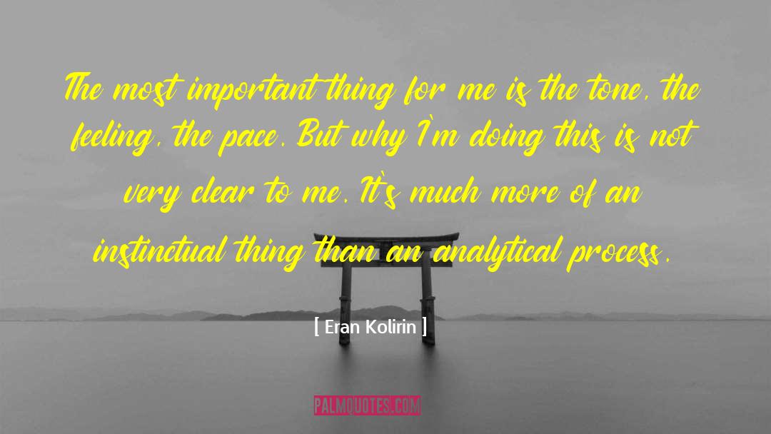 Eran Kolirin Quotes: The most important thing for
