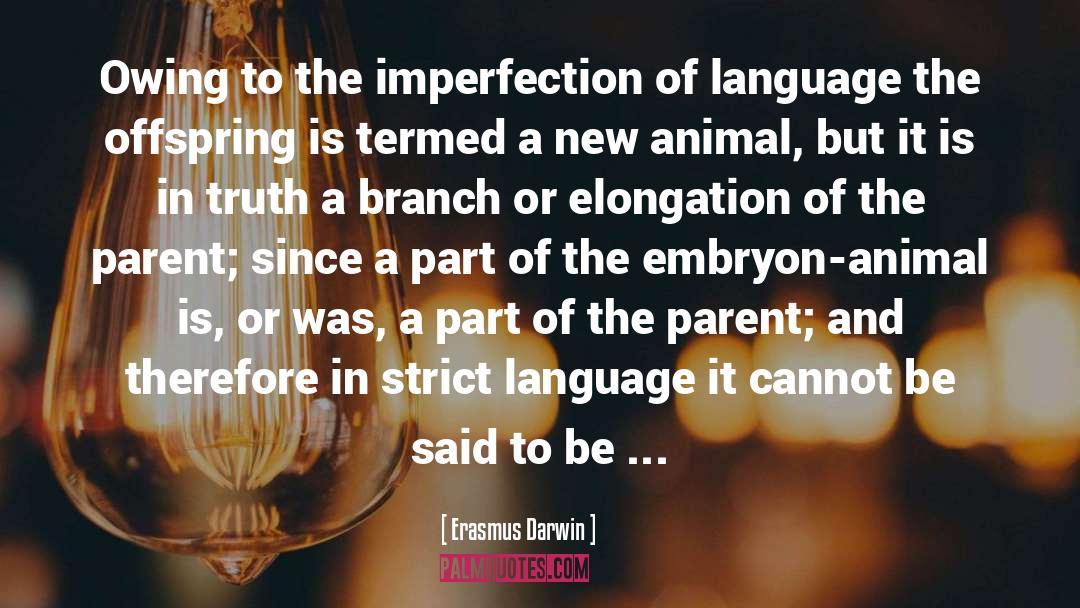 Erasmus Darwin Quotes: Owing to the imperfection of