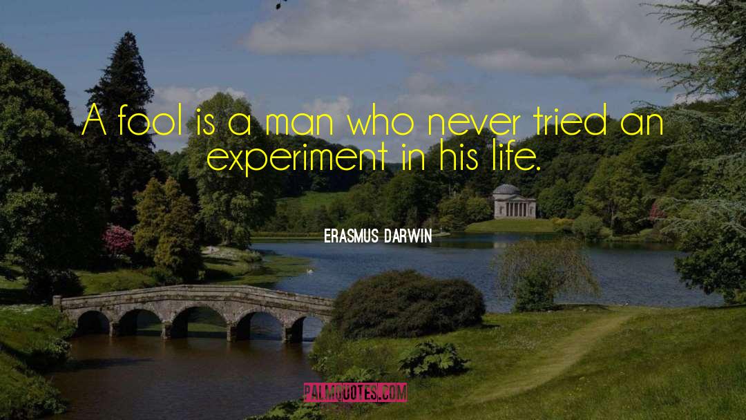 Erasmus Darwin Quotes: A fool is a man
