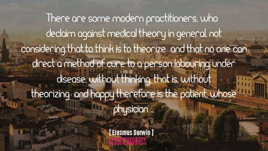 Erasmus Darwin Quotes: There are some modern practitioners,