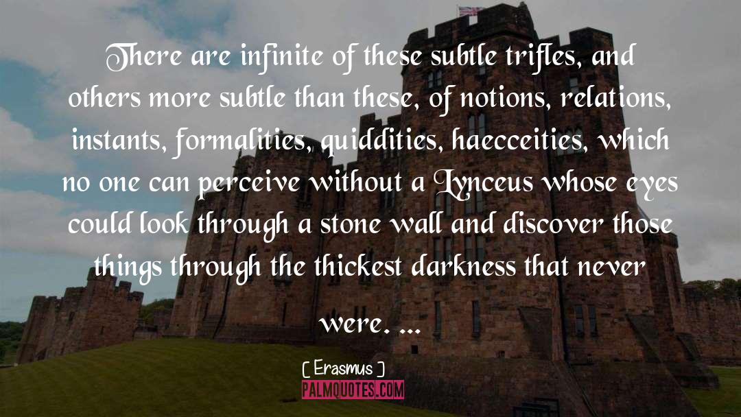 Erasmus Quotes: There are infinite of these