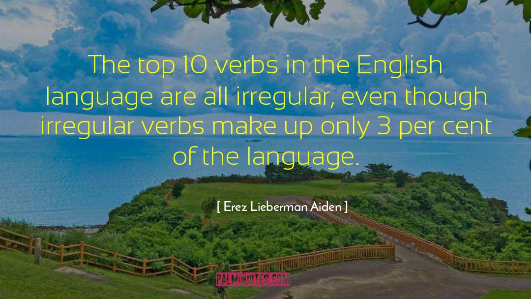 Erez Lieberman Aiden Quotes: The top 10 verbs in