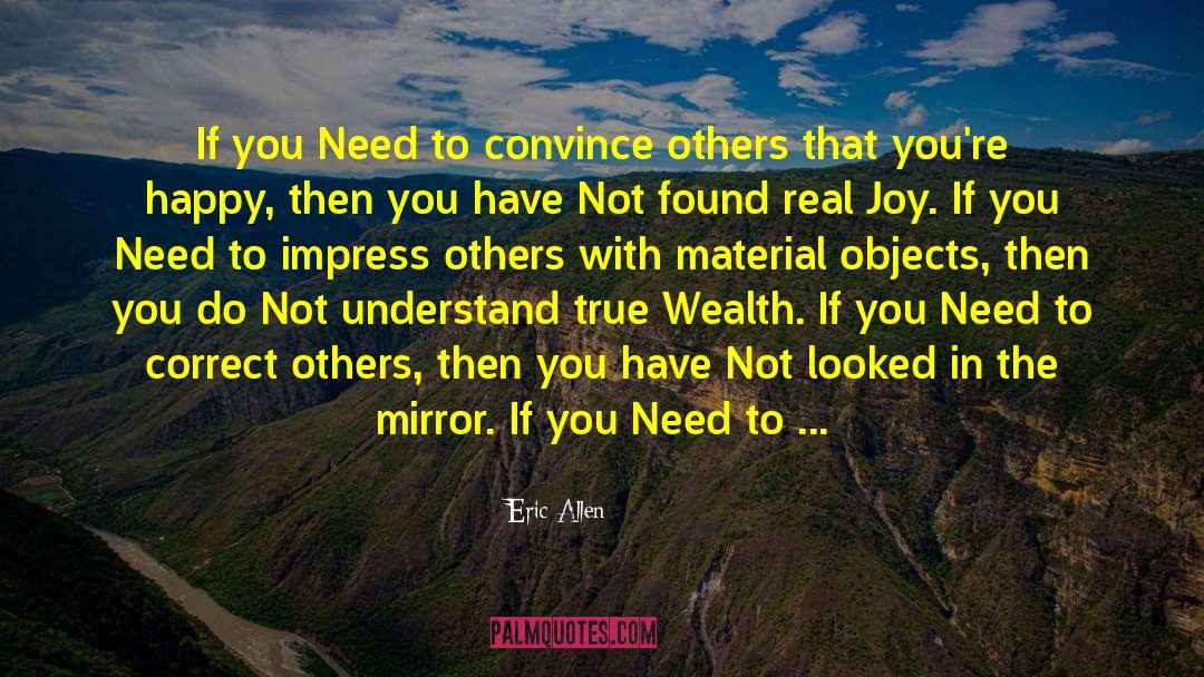 Eric Allen Quotes: If you Need to convince