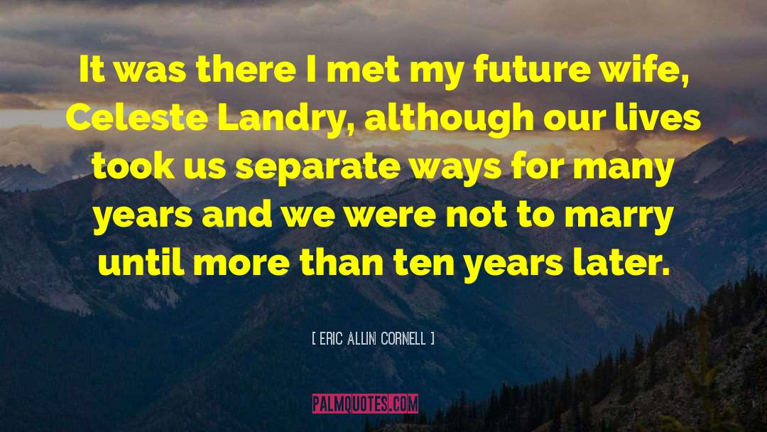 Eric Allin Cornell Quotes: It was there I met