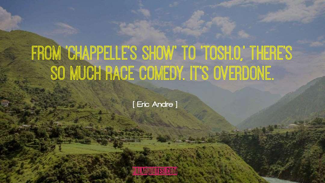Eric Andre Quotes: From 'Chappelle's Show' to 'Tosh.0,'