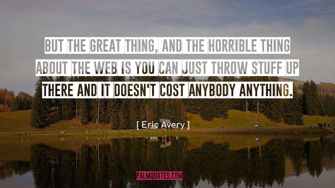 Eric Avery Quotes: But the great thing, and