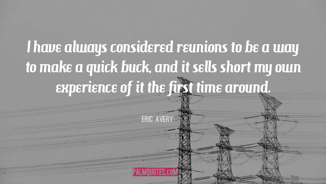 Eric Avery Quotes: I have always considered reunions