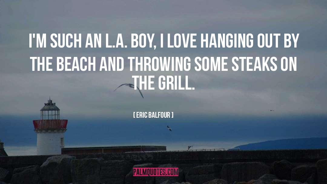 Eric Balfour Quotes: I'm such an L.A. boy,
