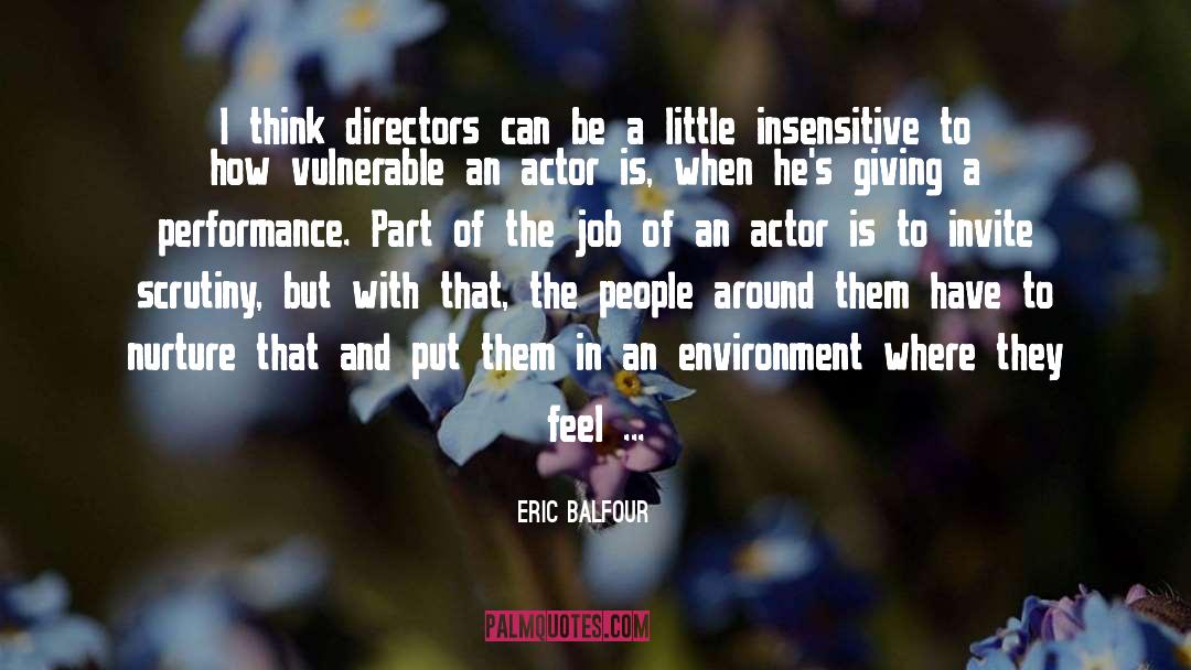 Eric Balfour Quotes: I think directors can be