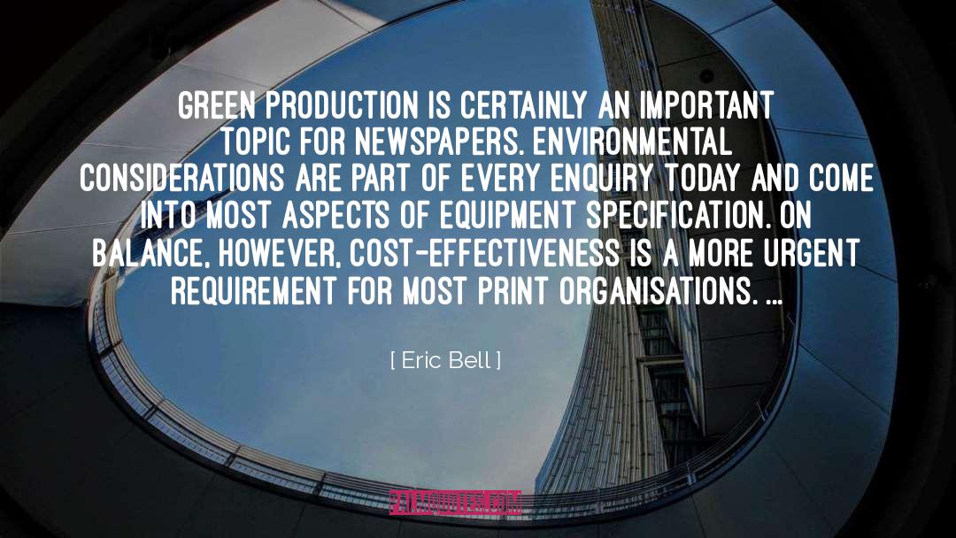 Eric Bell Quotes: Green production is certainly an