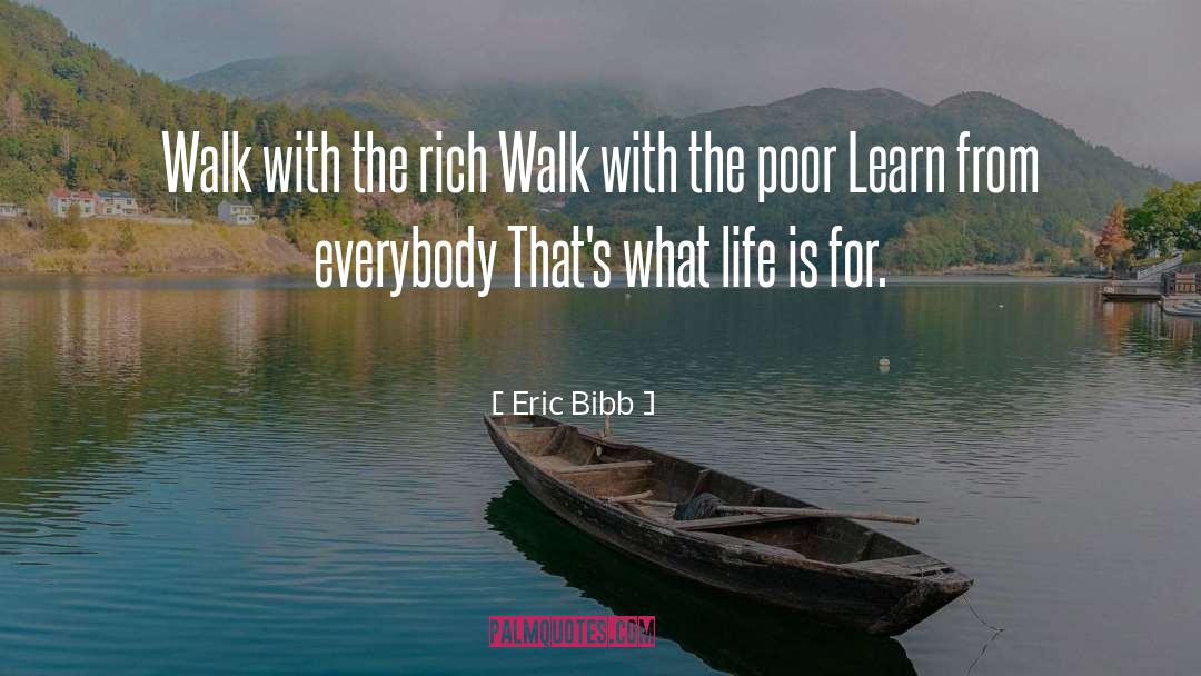 Eric Bibb Quotes: Walk with the rich Walk