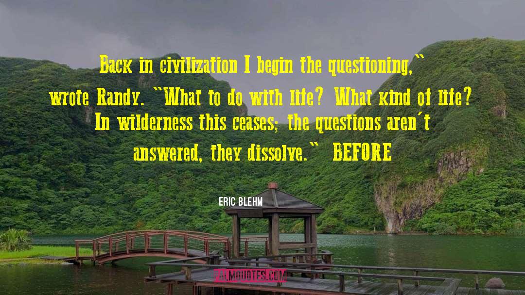 Eric Blehm Quotes: Back in civilization I begin
