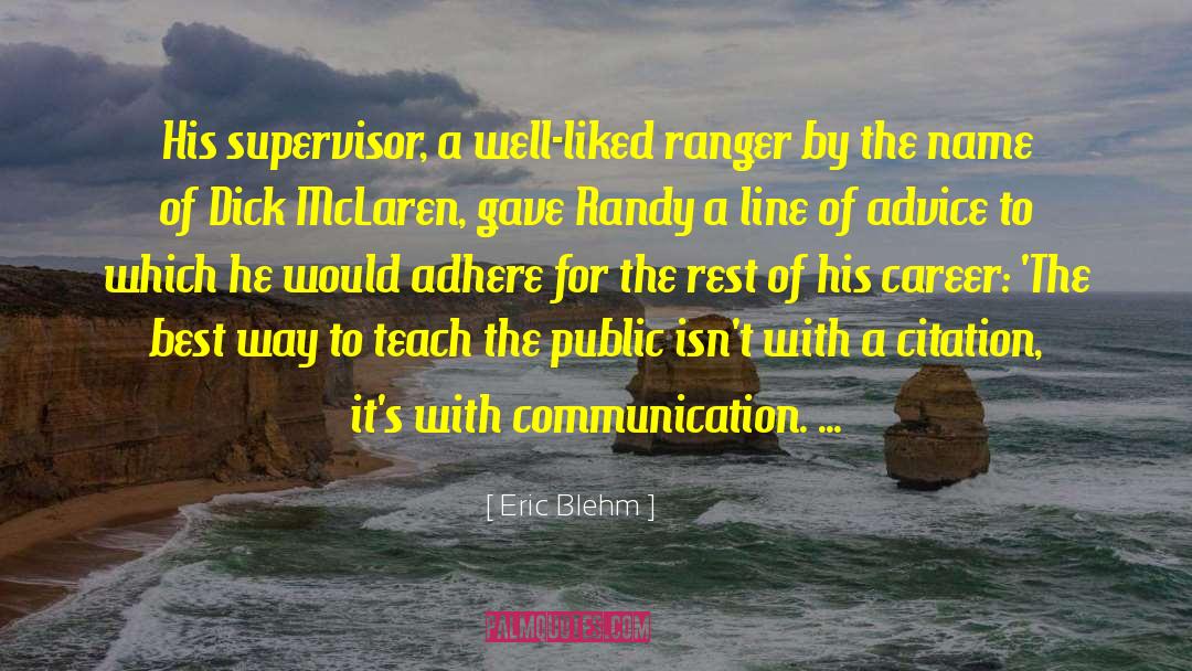 Eric Blehm Quotes: His supervisor, a well-liked ranger