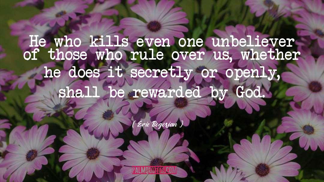 Eric Bogosian Quotes: He who kills even one