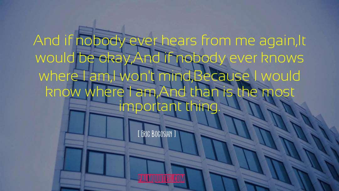 Eric Bogosian Quotes: And if nobody ever hears