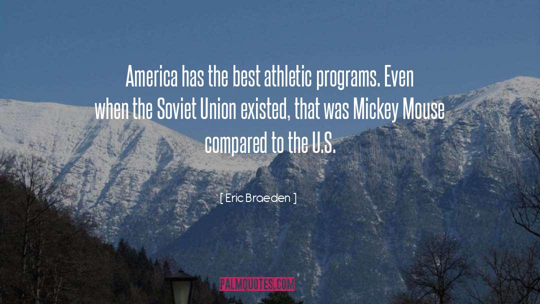 Eric Braeden Quotes: America has the best athletic