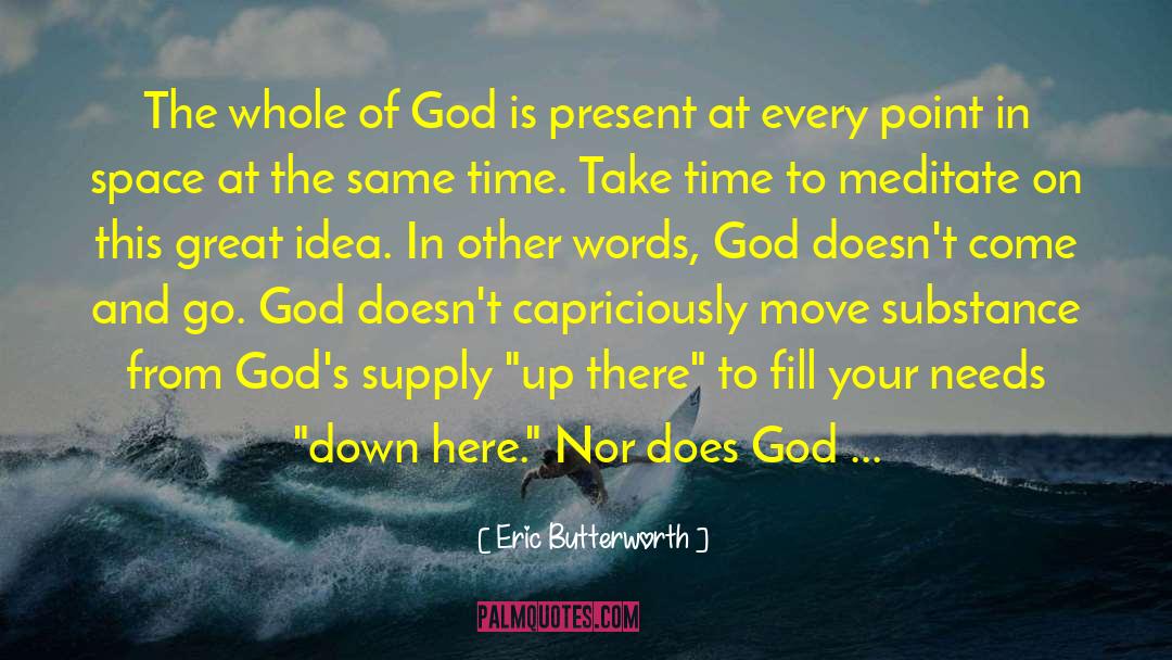 Eric Butterworth Quotes: The whole of God is