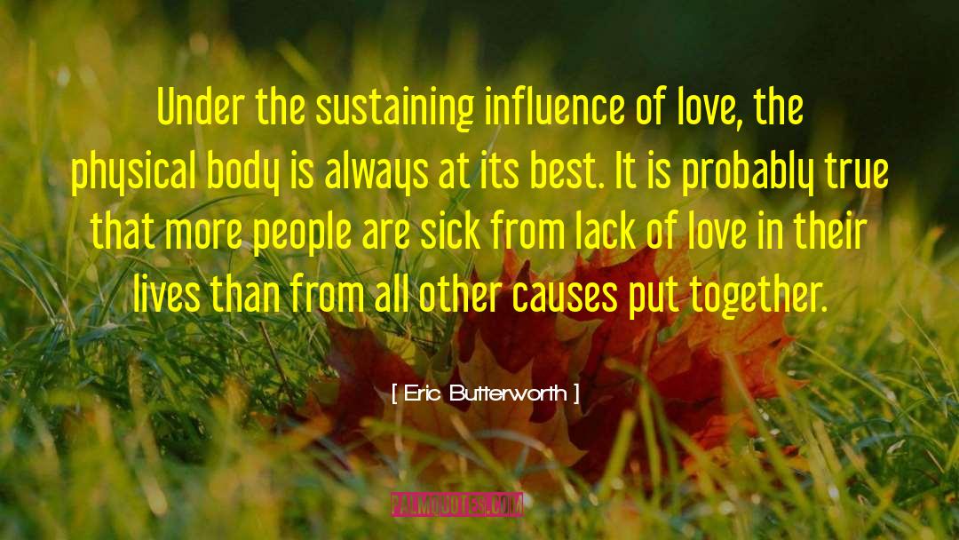 Eric Butterworth Quotes: Under the sustaining influence of