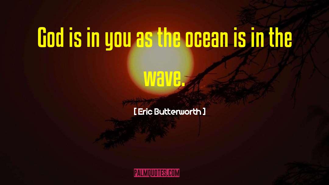 Eric Butterworth Quotes: God is in you as