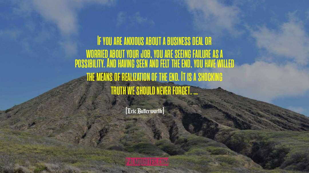 Eric Butterworth Quotes: If you are anxious about