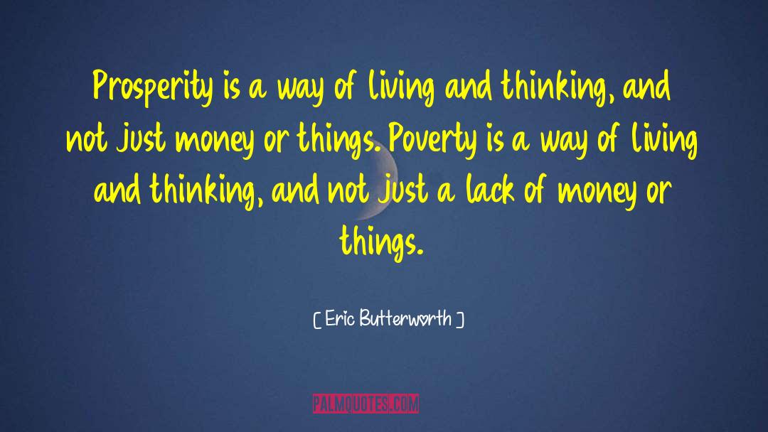 Eric Butterworth Quotes: Prosperity is a way of