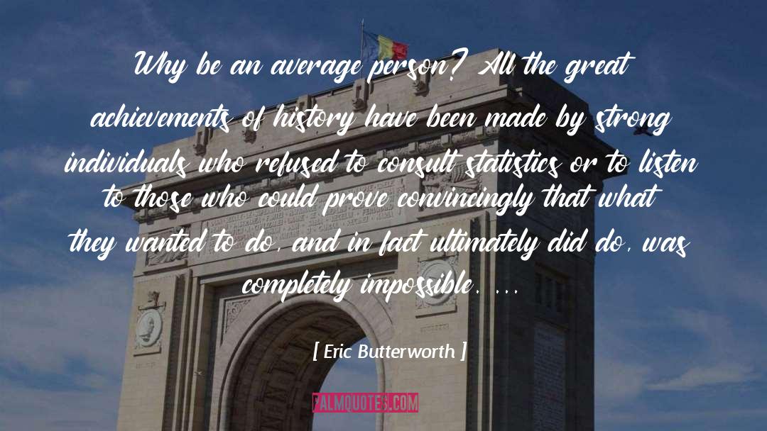 Eric Butterworth Quotes: Why be an average person?