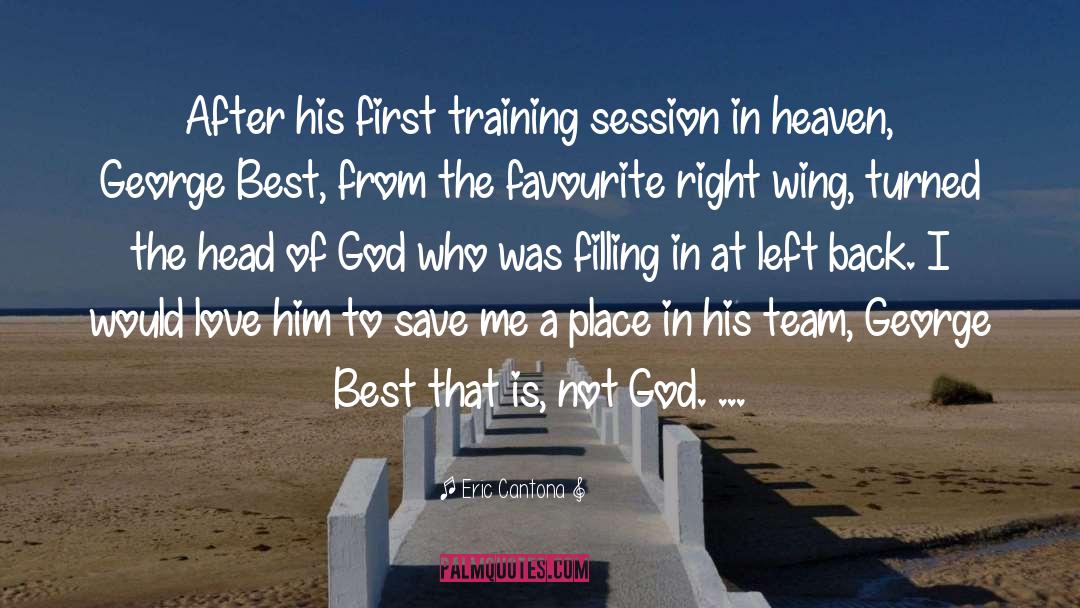 Eric Cantona Quotes: After his first training session