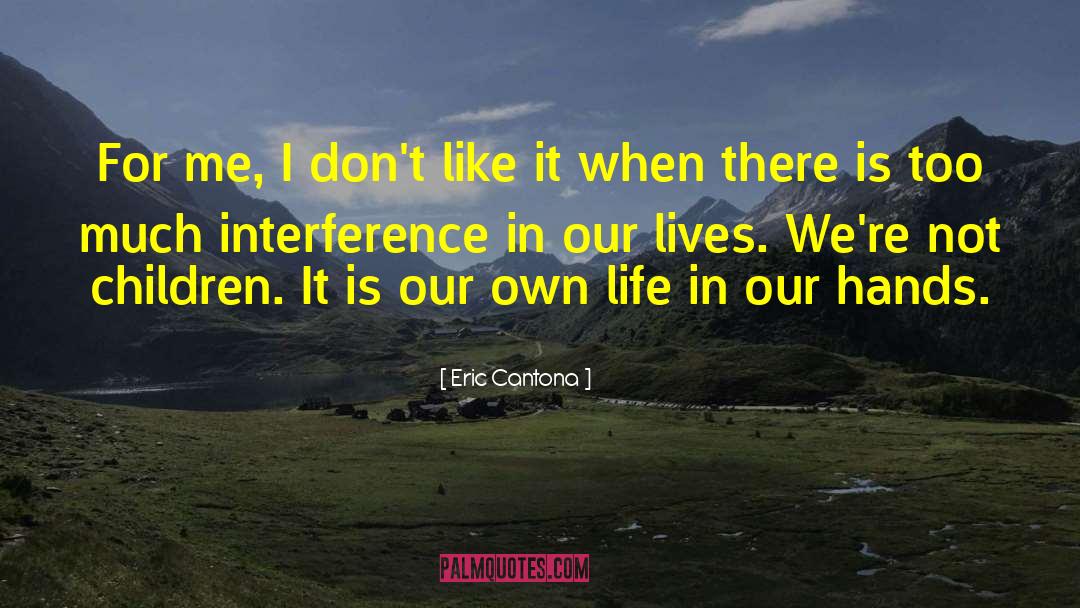 Eric Cantona Quotes: For me, I don't like