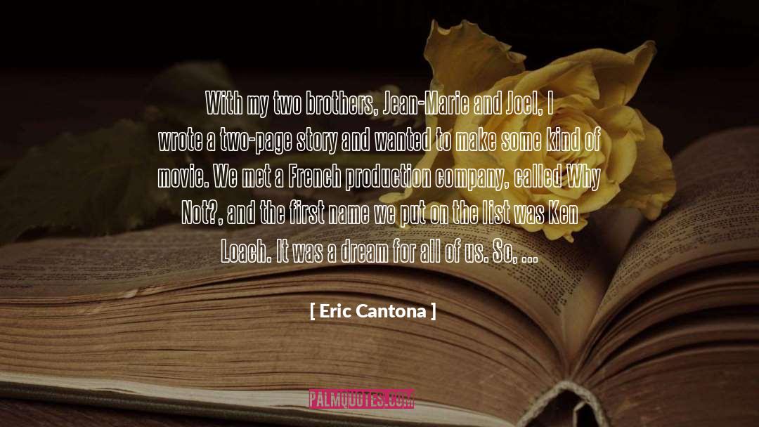 Eric Cantona Quotes: With my two brothers, Jean-Marie