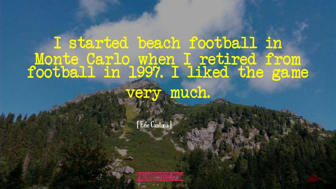 Eric Cantona Quotes: I started beach football in