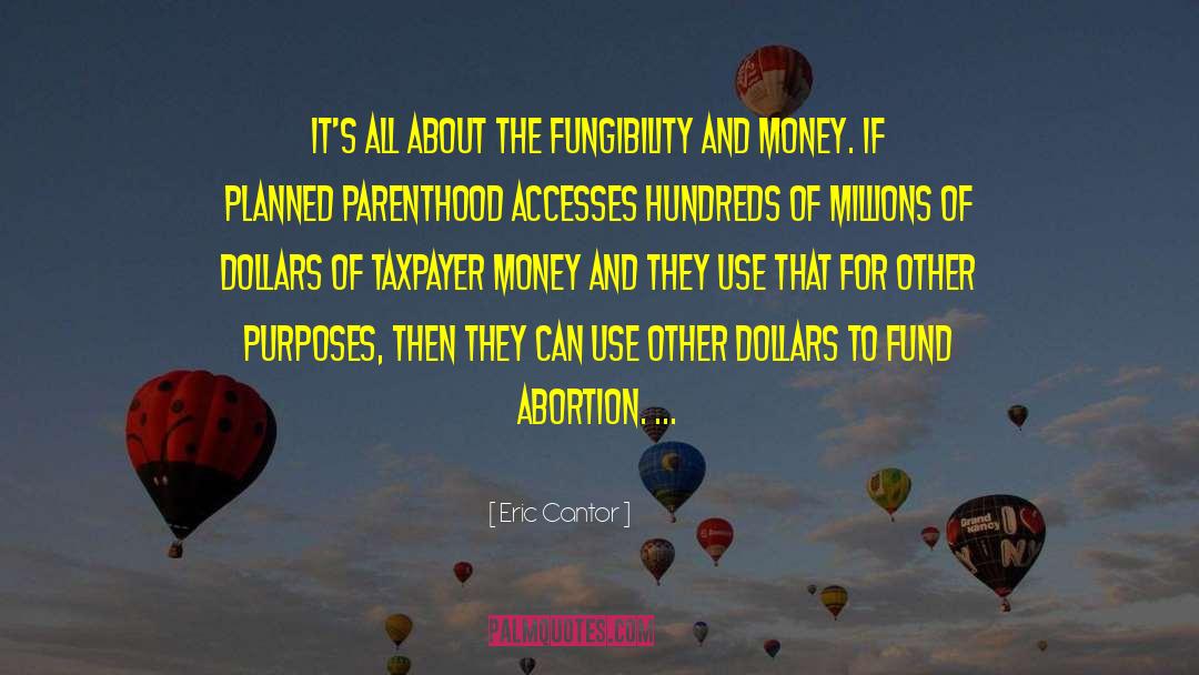 Eric Cantor Quotes: It's all about the fungibility