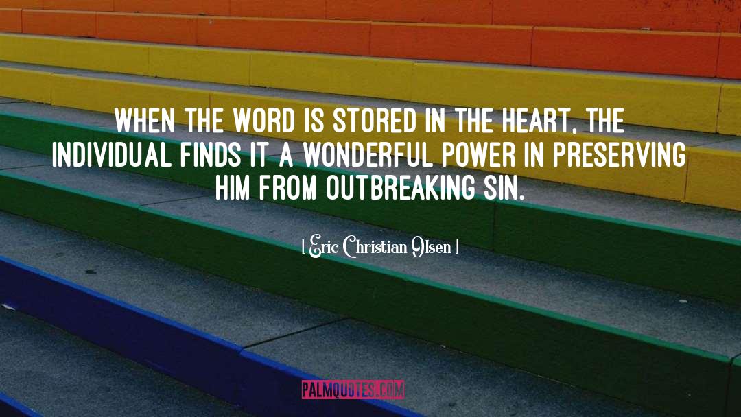 Eric Christian Olsen Quotes: When the Word is stored