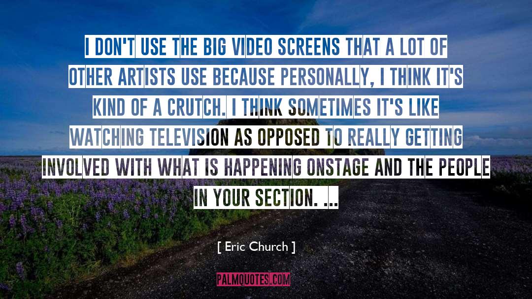 Eric Church Quotes: I don't use the big