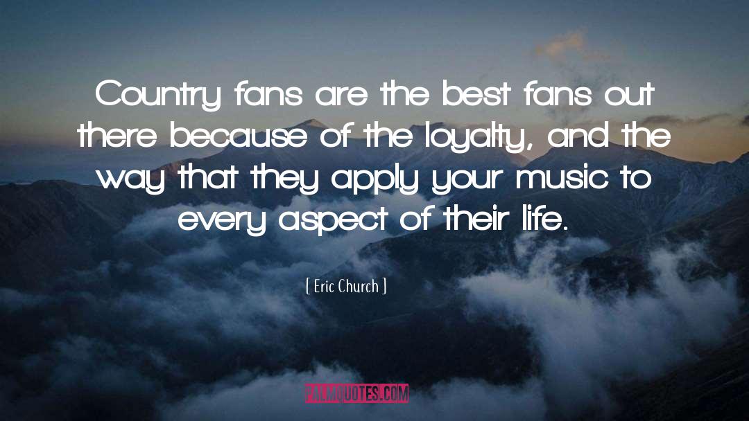 Eric Church Quotes: Country fans are the best