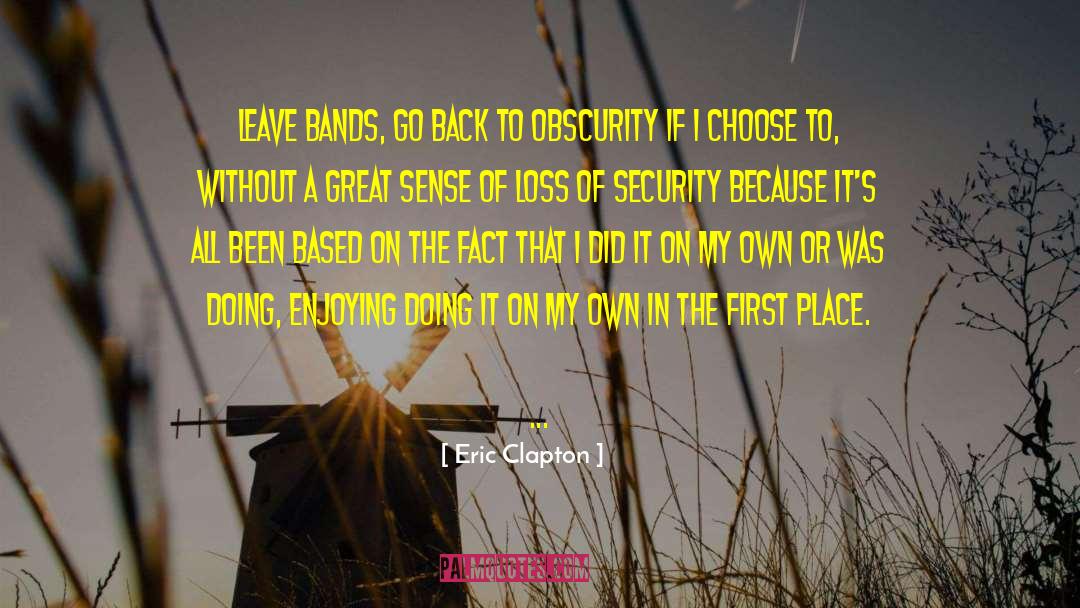 Eric Clapton Quotes: Leave bands, go back to