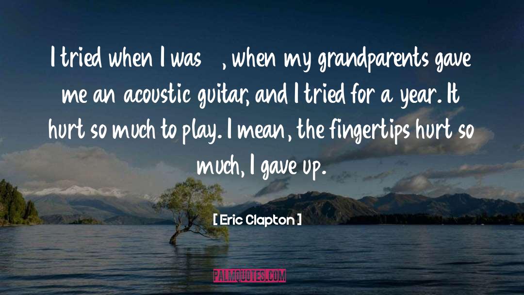 Eric Clapton Quotes: I tried when I was