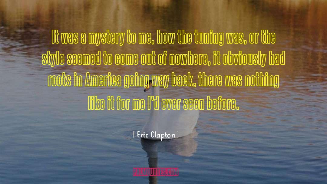 Eric Clapton Quotes: It was a mystery to