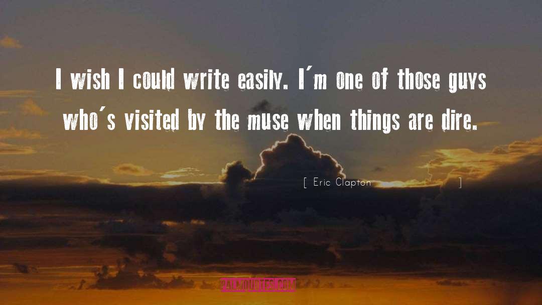 Eric Clapton Quotes: I wish I could write
