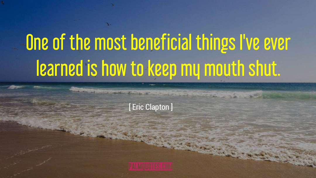 Eric Clapton Quotes: One of the most beneficial