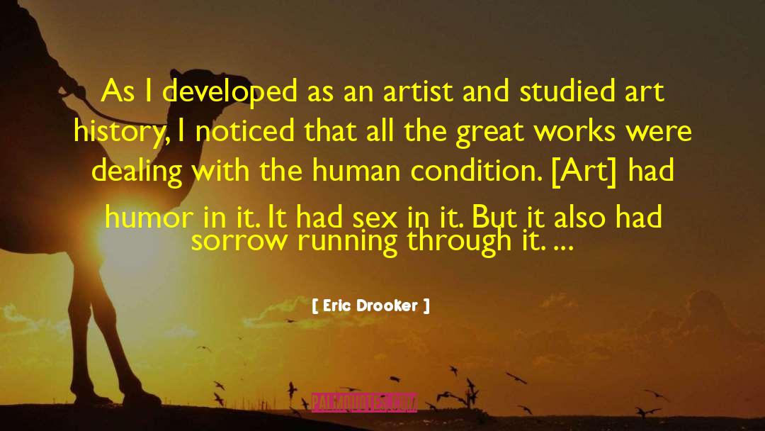 Eric Drooker Quotes: As I developed as an