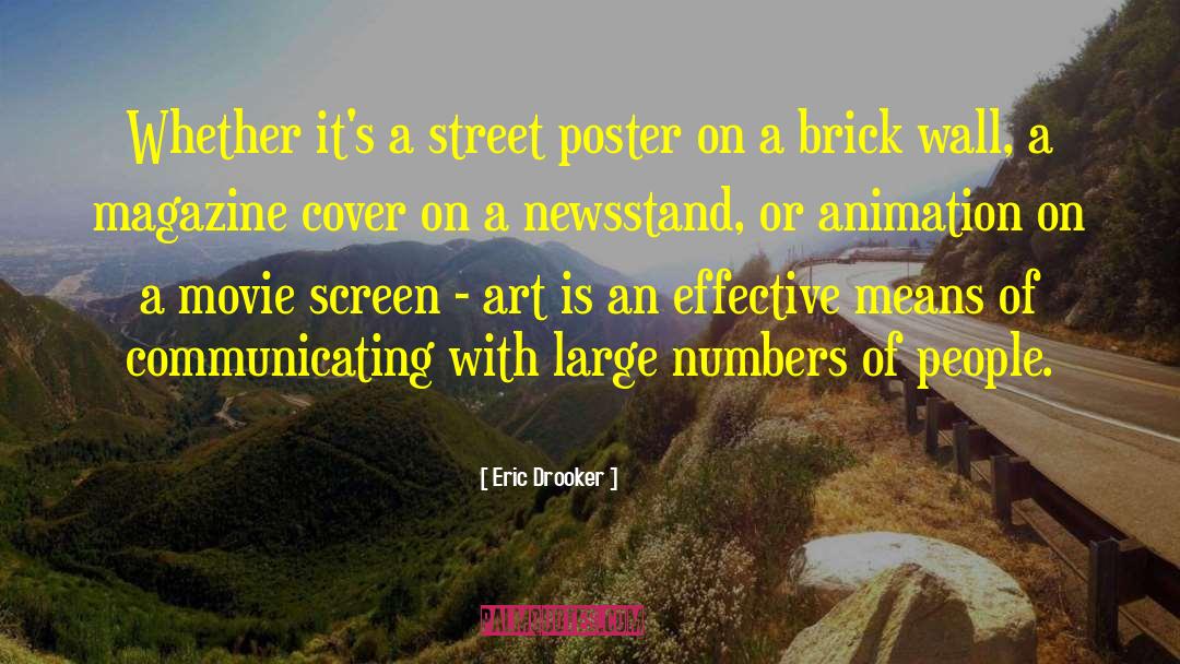 Eric Drooker Quotes: Whether it's a street poster