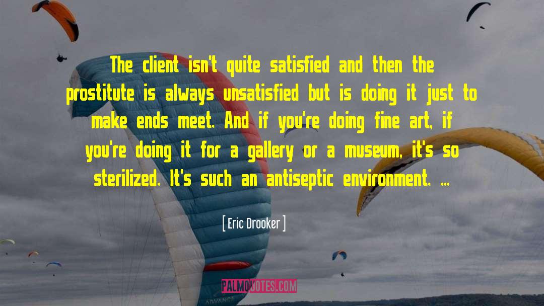 Eric Drooker Quotes: The client isn't quite satisfied