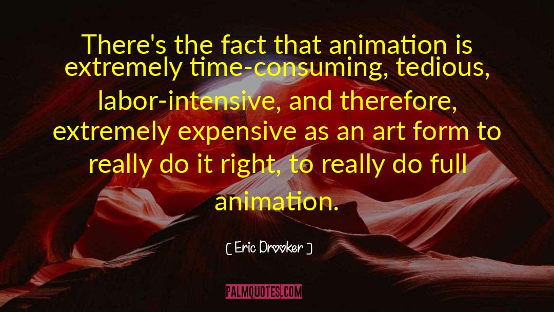 Eric Drooker Quotes: There's the fact that animation