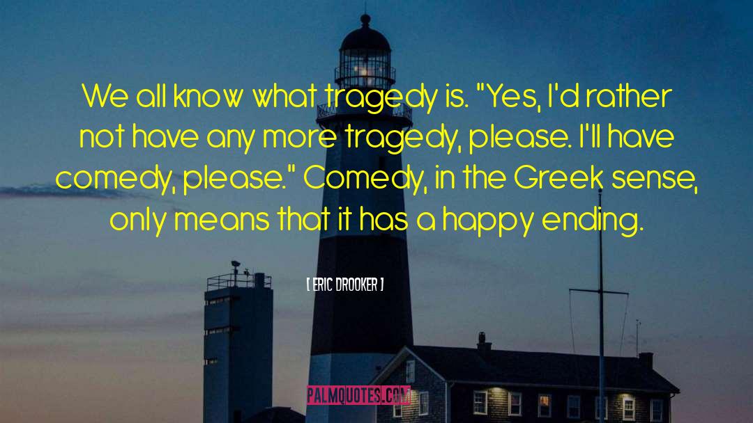 Eric Drooker Quotes: We all know what tragedy