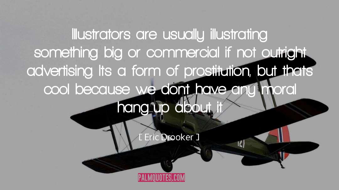 Eric Drooker Quotes: Illustrators are usually illustrating something