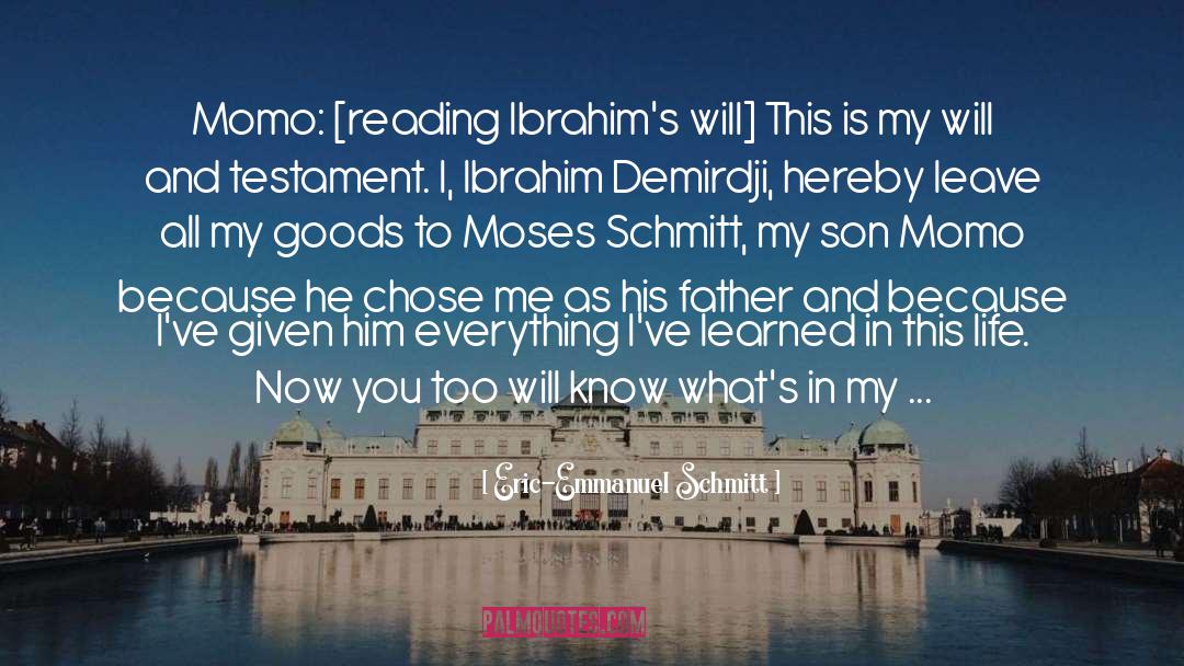 Eric-Emmanuel Schmitt Quotes: Momo: [reading Ibrahim's will] This