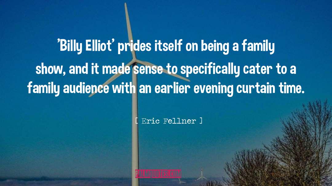 Eric Fellner Quotes: 'Billy Elliot' prides itself on