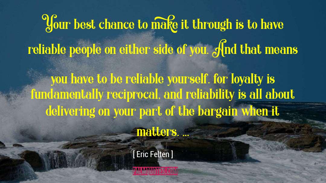 Eric Felten Quotes: Your best chance to make