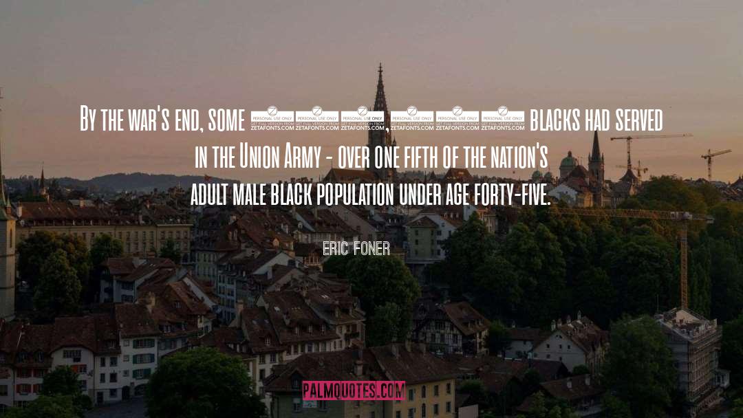 Eric Foner Quotes: By the war's end, some