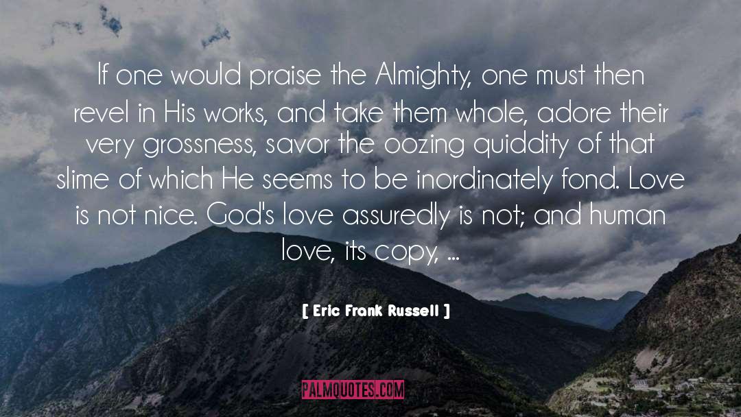 Eric Frank Russell Quotes: If one would praise the